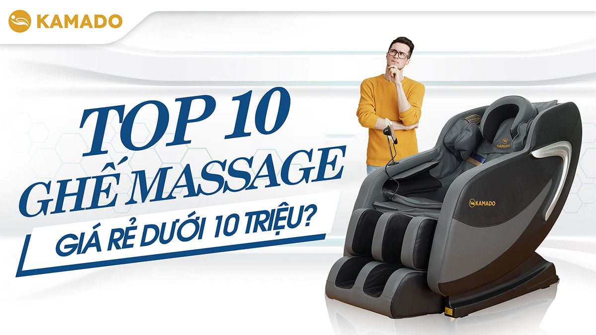 Top 10 Ghế Massage Giá Rẻ Dưới 10 Triệu