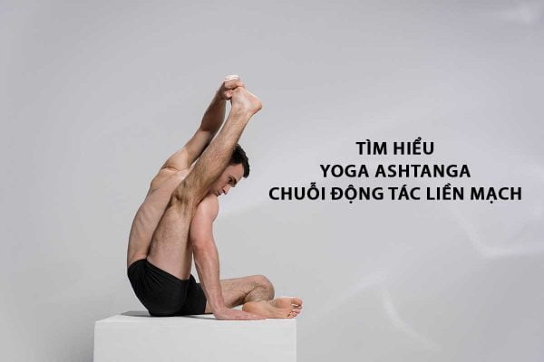 Tìm hiểu về yoga Ashtanga